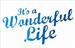 It's a wonderful life
