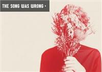 The Song Was Wrong