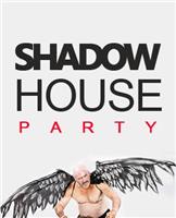 Shadow House Party