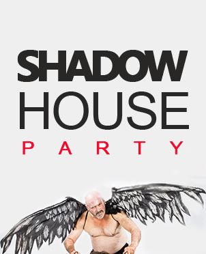 Shadow House Party