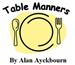 Table Manners By Alan Ayckbourn