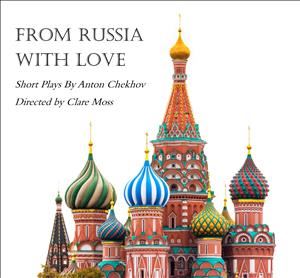 From Russia With Love - Short Plays By Anton Chekhov