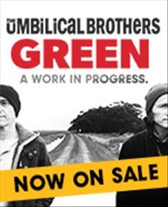 The Umbilical Brothers  Green