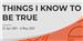 Things I Know to Be True
