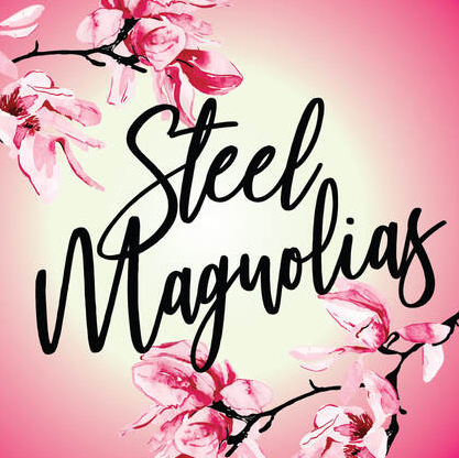 Steel Magnolias