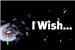 I Wish...