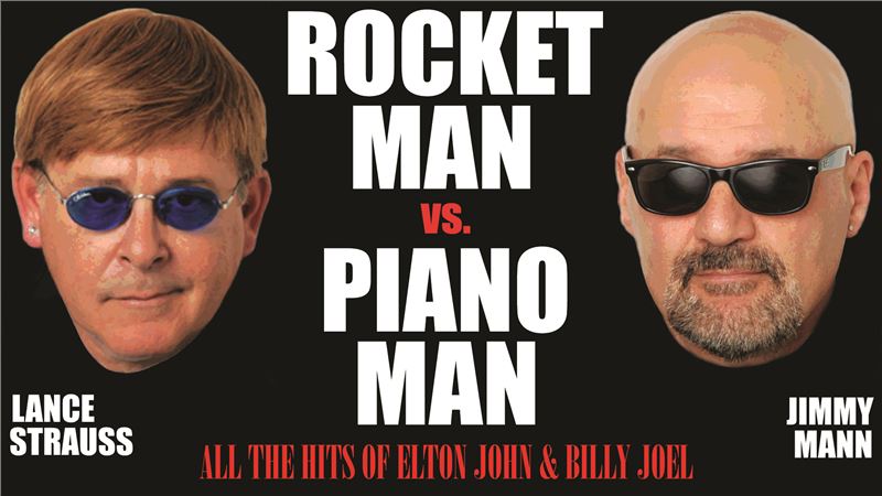 Rocket Man vs Piano Man; Hits of Elton John and Billy Joel