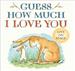 Guess How Much I Love You