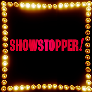Showstopper!