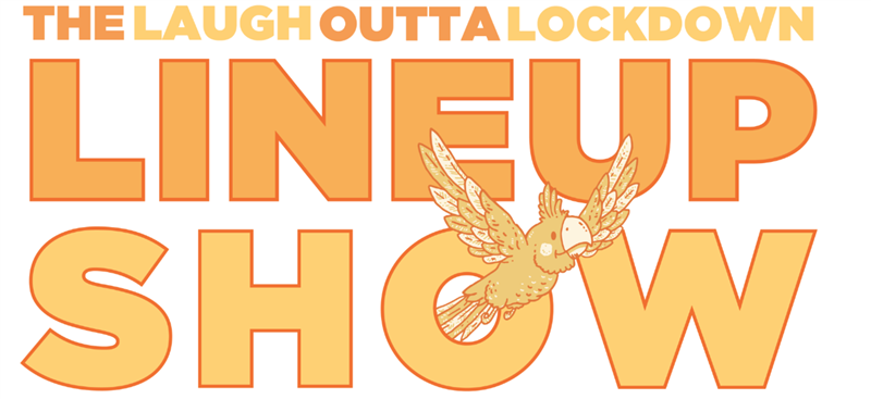 The Laugh Outta Lockdown Lineup Show