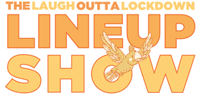 The Laugh Outta Lockdown Lineup Show