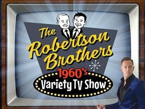 Robertson Brothers 60's variety TV Show