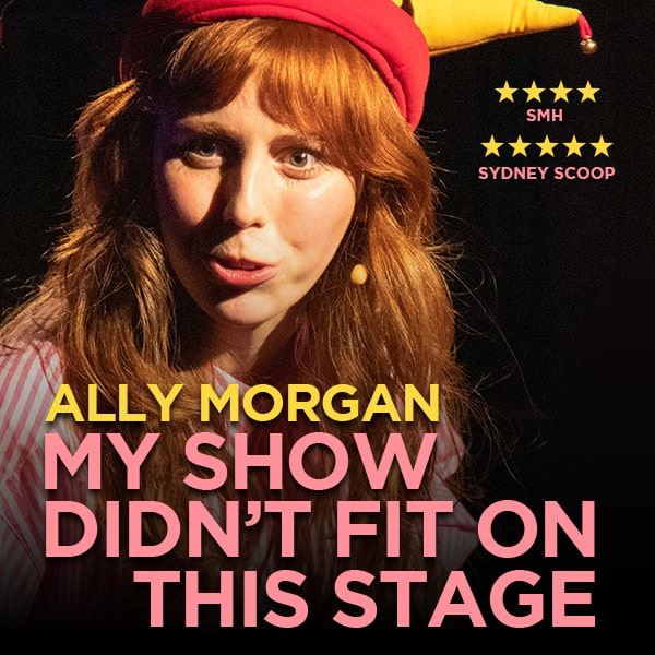 Ally Morgan: My Show Didn't Fit On This Stage