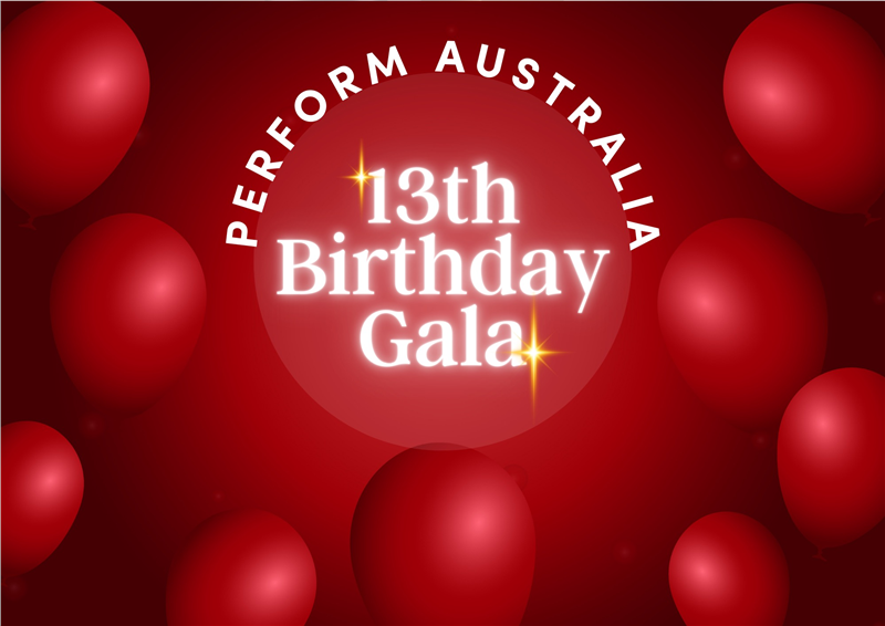 Perform Australia's 13th Birthday Gala