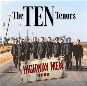 The TEN Tenors - Highway Men Tour