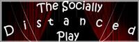 The Socially Distanced Play