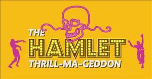 The Hamlet Thrill-ma-geddon