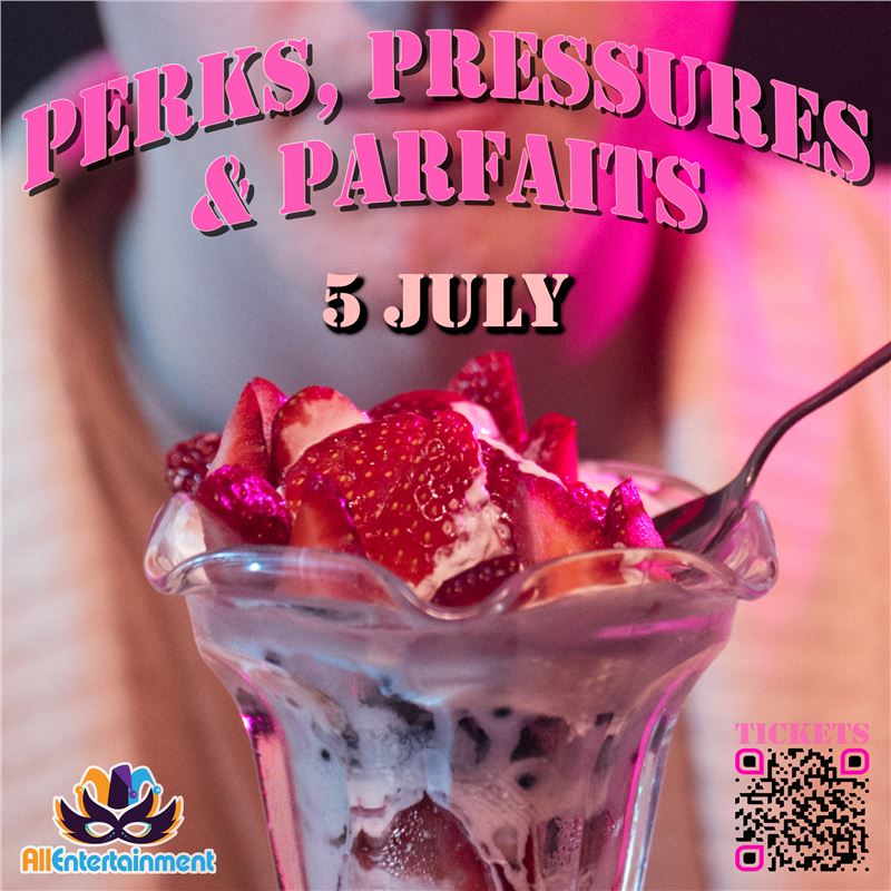 Perks, Pressures & parfaits