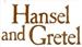 Hansel and Gretel