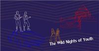 The Wild Nights of Youth