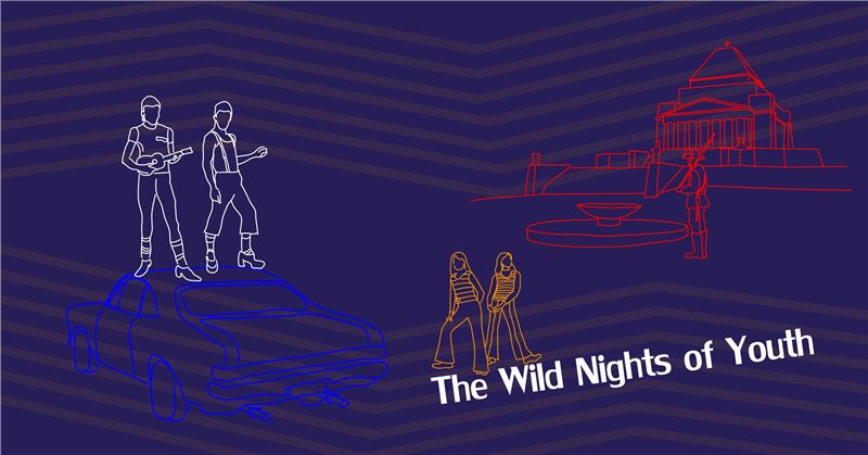 The Wild Nights of Youth