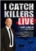 I Catch Killers Live