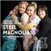 Steel Magnolias