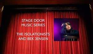 Stage Door Music Series - The Isolationists and Bek Jensen