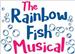 The Rainbow Fish Musical