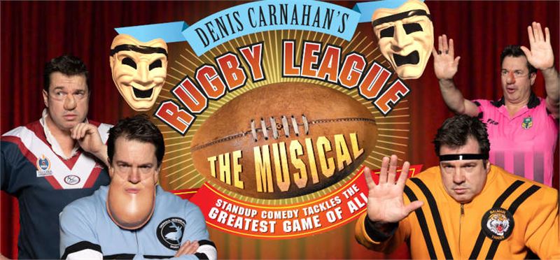Denis Carnahan's Rugby League The Musical