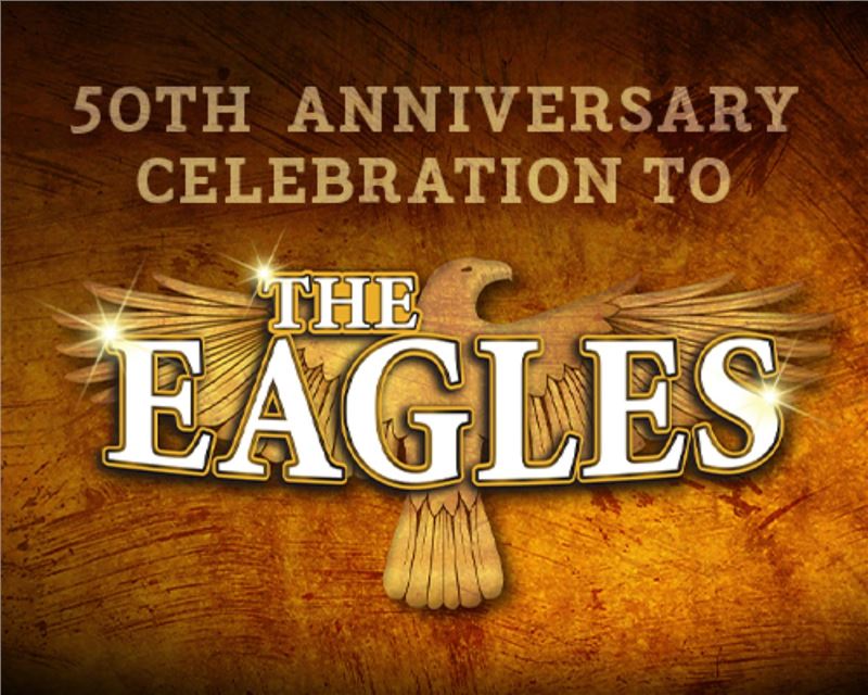 50th Anniversary Celebration of The Eagles