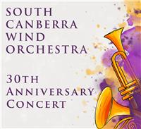 The South Canberra Wind Orchestra 30th Anniversary Concert