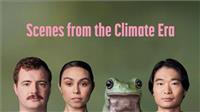 Scenes from the Climate Era