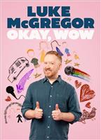 Luke McGregor - Okay, Wow