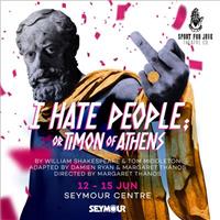 I Hate People; Timon of Athens