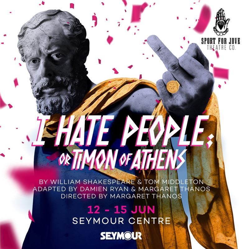 I Hate People; Timon of Athens