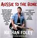 Aussie to the Bone - Nathan Foley