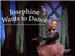 Josephine Wants to Dance
