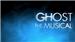 GHOST: The Musical