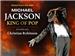 Michael Jackson - King of Pop