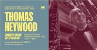 Thomas Heywood - Concert Organ Spectacular!