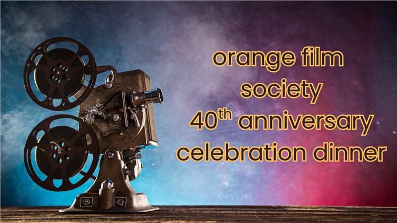 Orange Film Society - 40th Anniversary Dinner