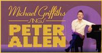 On Stage Music Series: Michael Griffiths Sings Peter Allen
