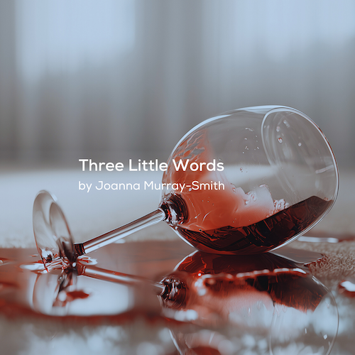 Three Little Words by Joanna Murray-Smith