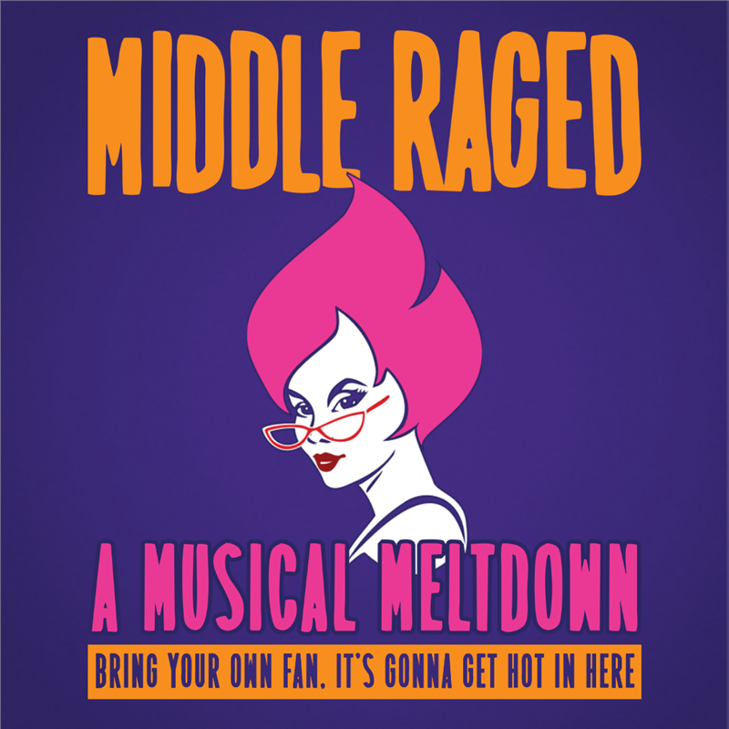 Middle Raged - A Musical Meltdown