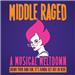 Middle Raged - A Musical Meltdown