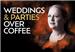Weddings and Parties Over Coffee 