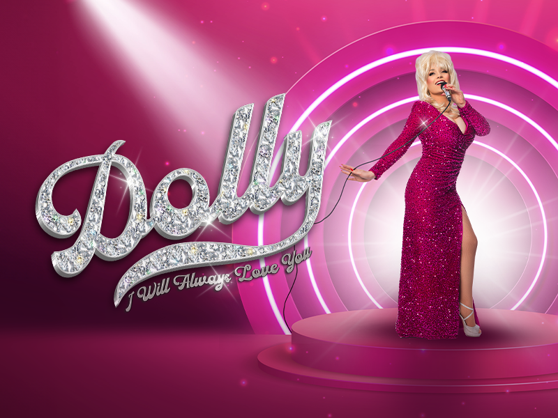 DOLLY: I Will Always Love You - Celebrating Dolly Parton
