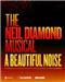 A Beautiful Noise: The Neil Diamond Musical A Beautiful Noise: The Neil Diamond Musical