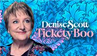 Denise Scott - Tickety Boo